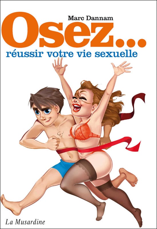 Osez... réussir votre vie sexuelle | Livre érotique pour adultes