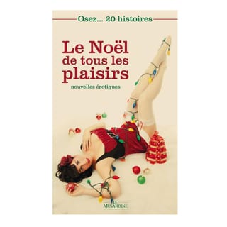 Livre "Osez... Le Noël de tous les plaisirs" Livre "Osez... Le Noël de tous les plaisirs"